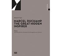 Marcel Duchamp: The Great Hidden Inspirer (Poiesis, 4)