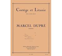 Marcel Dupre: Cortege et Litanie (Organ)