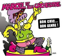 Marcel Et Son Orchestre - Bon Chic, Bon Genre !