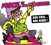 Marcel Et Son Orchestre - Bon Chic, Bon Genre !