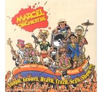 Marcel Et Son Orchestre - Youpii, Groovii, Heavii, Crazii, Sexii, Show !!!