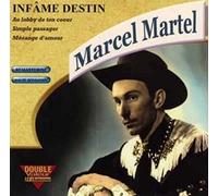 Marcel Martel - Infame Destin