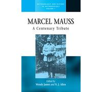 Marcel Mauss: A Centenary Tribute: 1 (Methodology & History in Anthropology, 1)