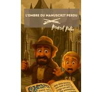 Marcel Paléo : L’Ombre du Manuscrit Perdu (Marcel et Léo Paléo : livres d'aventures pour enfants de 8 à 14 ans pour apprendre l'histoire en s'amusant)