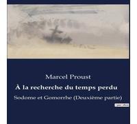 Marcel Proust À la recherche du temps perdu:La douleur de la séparation et la Marcel Proust Multicolor