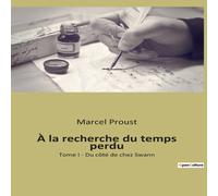 Marcel Proust À la recherche du temps perdu:Tome I - Du côté de chez Swann Marcel Proust Multicolor