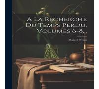 Marcel Proust A La Recherche Du Temps Perdu, Volumes 6-8... Paperback Book in White Marcel Proust White