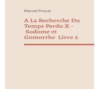 Marcel Proust A La Recherche Du Temps Perdu X:Sodome Et Gomorrhe Deuxième Marcel Proust Multicolor