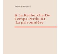 Marcel Proust A La Recherche Du Temps Perdu XI:La prisonnière Paperback Book Marcel Proust Multicolor