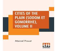 Marcel Proust Cities Of The Plain (Sodom Et Gomorrhe), Volume II: Translated Marcel Proust Multicolor