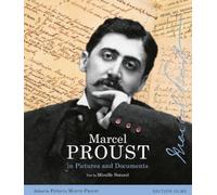 Marcel Proust: in Pictures & Documents