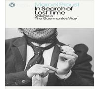 Marcel Proust In Search of Lost Time: Volume 3 : The Guermantes Way Paperback Book Marcel Proust Multicolor