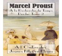 Marcel Proust La Recherche Du Temps Perdu: L'Ombre Des Jeunes Filles En Fleurs Marcel Proust Multicolor