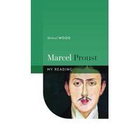 Marcel Proust (My Reading)