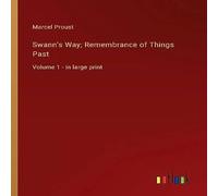 Marcel Proust Swann's Way; Remembrance of Things Past:Volume 1 - in large print Marcel Proust Multicolor
