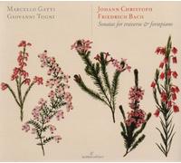 Marcello Gatti; Giovanni Togni; Giovanni Barbati - Johann Christoph Friedrich Bach - Sonatas for Transverse flute and fortepiano