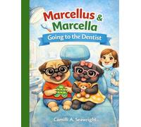 Marcellus & Marcella: Going to the Dentist