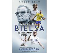 Marcelo Bielsa vs The Damned United: The Extraordinary Story of a Club Reborn