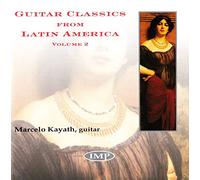 Marcelo Kayath - Guitar Classics From Lat Am 2