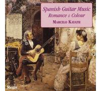 Marcelo Kayath - Spanish Guitar Music: Romance & Colour