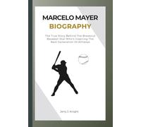 MARCELO MAYER BIOGRAPHY: The True Story Behind The Breakout Baseball Star Who’s Inspiring The Next Generation Of Athletes