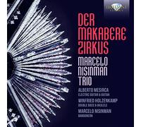 Marcelo Nisinman, Alberto Mesirca, Winfried Holzenkamp - Der Makabere Zirkus