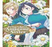 Marcey Naito Tying the Knot With an Amagami Sister 11 Paperback Book Marcey Naito Multicolor