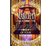 March 17: Unlocking the Secrets of Your Birthdate (Birthday Books)