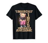 March 1975 51st Birthday 51 Year Teddy Bear Being Awesome T-Shirt