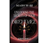 March 22: Unlocking the Secrets of Your Birthdate (Birthday Books)
