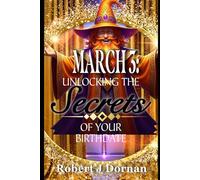 March 3: Unlocking the Secrets of Your Birthdate (Birthday Books)
