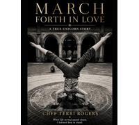 March Forth in Love: An illustrated memoir of resilience, courage, and unconditional love.