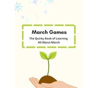 March Games: The Quirky Book of Learning All About March: Monthly Early Learning Calendar Time Activity Workbook