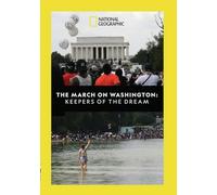 MARCH ON WASHINGTON: KEEPERS OF THE DREAM