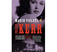 March Violets: A Bernie Gunther Novel: 1