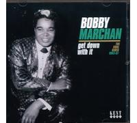 Bobby Marchan - Get Down With It: Soul Sides 1963 - 67