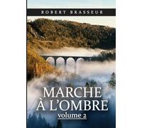 Marche à l'ombre: Tome 2