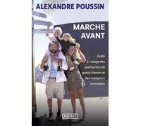 Marche avant : Guide à l'usage des aventuriers de grand chemin et des voyageurs immobiles