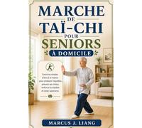 MARCHE DE TAI-CHI POUR SENIORS À DOMICILE: Exercices simples à faire à la maison pour améliorer l’équilibre, prévenir les chutes, renforcer la stabilité et rester autonome.