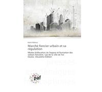 Marché foncier urbain et sa régulation: Modes d'allocation de l'espace et formation des valeurs foncières. Cas de la ville de Tizi Ouzou. Deuxième Édition