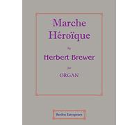 Marche Héroïque for Organ by Sir A. Herbert Brewer