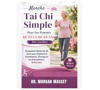 Marche Tai Chi Simple Pour Les Femmes De Plus De 60 Ans (Gros caractères): Programme Illustré de 28 Jours pour Améliorer la Coordination, l'Énergie et les Articulations | 10 Min/Jour