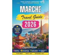 Marche Travel Guide 2026: Italy’s Quiet Gem of Rolling Hills, Seaside Towns, and Authentic Charm