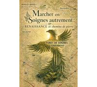 Marcher en Soignes autrement: Renaissance et chemins de pierre (Marcher autrement sur les chemins de Soignes)