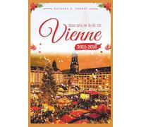 MARCHÉS DE NOËL DE VIENNE 2025-2026: Explorez les marchés festifs de la ville et découvrez toute la magie de la saison.