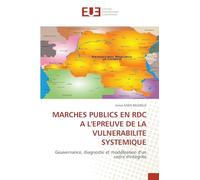 Marches Publics En Rdc a l'Epreuve de la Vulnerabilite Systemique: Gouvernance, diagnostic et modélisation d'un cadre d'intégrité