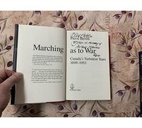 Marching As to War: Canada's Turbulent Years 1899 to 1953