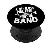 Marching Band Life I'm Just Here For The Band Music Lovers PopSockets Adhesive PopGrip