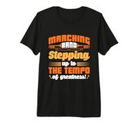 Marching Band Stepping up to The Tempo - Marching Band Premium T-Shirt