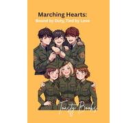 Marching Hearts: Bound by Duty, Tied by Love